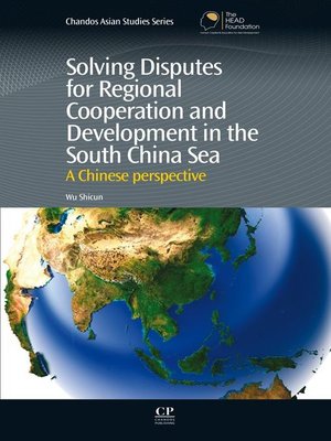 cover image of Solving Disputes for Regional Cooperation and Development in the South China Sea